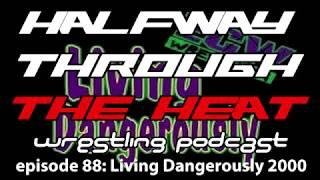 Halfway Through the Heat - Episode 88: Living Dangerously 2000