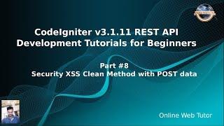 Learn CodeIgniter (v3.1.11) Rest API Development for beginners #8 Security XSS Clean Method POST