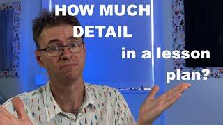 How much detail in a lesson plan?