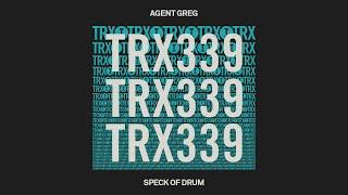 Agent Greg - Speck Of Drum [Tech House]