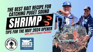 2024 Puget Sound Shrimping Tips and Bait Recipe With John & Conner Martinis of John's Sporting Goods