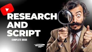 Mastering the art of research and scripting | How to research and script  on any topic 2025