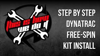 THIS IS HOW WE DO IT | Dynatrac Free-Spin Kit Install