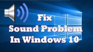 Fix Sound Problem, Audio Not Working On Windows 10