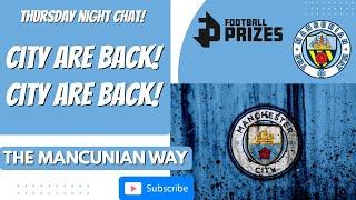 THURSDAY NIGHT CHAT - CITY ARE BACK! CITY ARE BACK! MUSIALA CITY? #mcfc #mancity #brentfordfc #pl