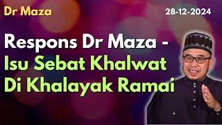 Respons Dr Maza - Isu Sebat Khalwat Di Khalayak Ramai