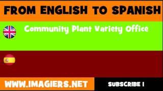 FROM ENGLISH TO SPANISH = Community Plant Variety Office