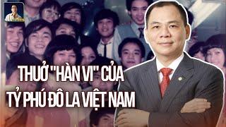 CÂU CHUYỆN KHỞI NGHIỆP CỦA NGƯỜI VIỆT LỌT TOP GIÀU NHẤT THẾ GIỚI