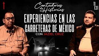 Contadores de Historias con Jaziel Cruz: Experiencias en las carreteras de México