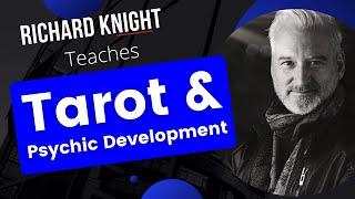 Richard Knight Teaches Master Classes on Tarot & Psychic Development