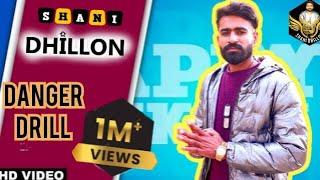 Danger Drill | Official Video | Shani Dhillon | Latest punjabi song 2025 | New song 2025