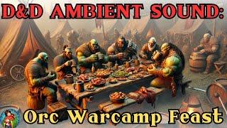 Orc Warcamp Feast | D&D Ambient Sound Experience
