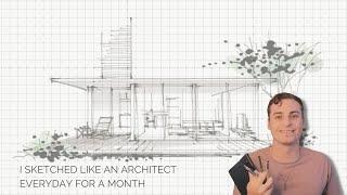 I Sketched Like An Architect Everyday For A Month - What You Can Learn From My Journey