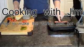 World's Best Hot Dog! - Jim's Kitchen