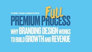 Think Tank Creative's Premium Branding Design Process