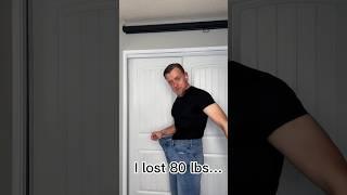 I lost 80 lbs… Body Transformation