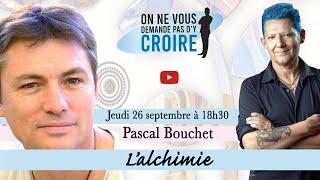 PASCAL BOUCHET :  l'Alchimie