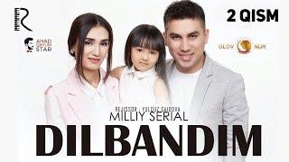 Dilbandim (o'zbek serial) | Дилбандим (узбек сериал) 2-qism #UydaQoling