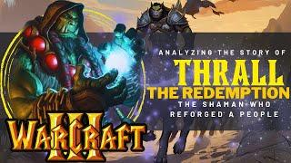 Meaning Behind Thrall’s Warcraft 3 Story: The Redemption - A Shaman Who Reforged a People