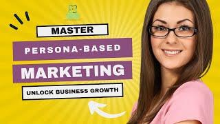 Unlock Business Growth: Mastering Persona-Based Marketing! by Purpose Driven Digital Marketing