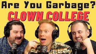 Are You Garbage Comedy Podcast: Clown College w/ Nathan Macintosh