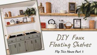 DIY Faux Floating Shelves In Kitchen  - Flip This House // 𝐓𝐡𝐢𝐬 𝐅𝐚𝐢𝐭𝐡𝐟𝐮𝐥 𝐇𝐨𝐦𝐞