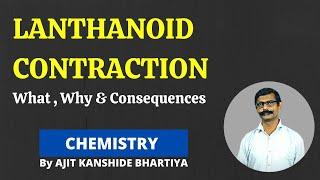 Lanthanoid contraction what, why and consequences | By AJIT KANSHIDE BHARATIYA