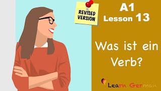 Revised - A1 - Lesson 13 | Was ist ein Verb? | Verb structure in German | Learn German