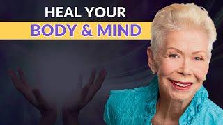 How to Heal Your Body & Mind Instantly with Louise Hay’s Affirmations