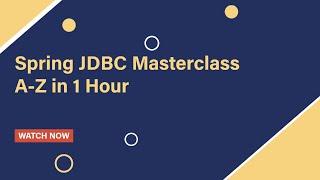 Mastering Spring JDBC in 1 Hour