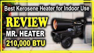 Mr. Heater 210,000 BTU Forced Air Kerosene Heater Review - Best Kerosene Heater for Indoor Use