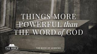 Things More Powerful Than The Word of God | Hebrews - Lesson 69