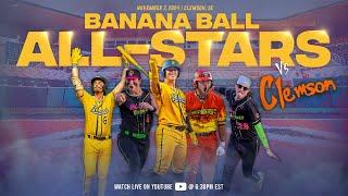 The Clemson Tigers vs Banana Ball ALL-STARS!