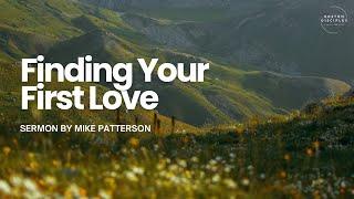 “Finding Your First Love” - Mike Patterson