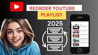 How to Change the Order of Videos inside YouTube Playlist| 2025