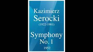 Kazimierz Serocki (1922-1981): Symphony No. 1 (1952)