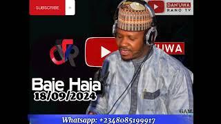 Baje Haja - Ibrahim Ishaq Rano 18/09/2024 @dan_uwa_rano #politics #currentevents #news #trending