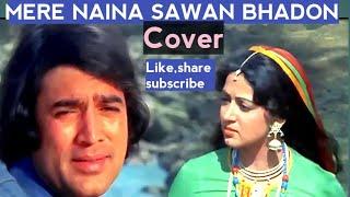 Mere Naina Sawan Bhadon|Kishore Kumar|R.D. Burman|Rajesh Khanna|Hema Malini| Mehbooba|Cover