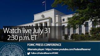 FOMC Press Conference July 31, 2024