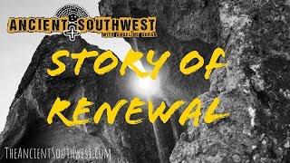 Story of Renewal | TheAncientSouthwest.com