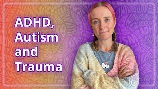 ADHD, Autism and Trauma