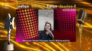 Dhruvee Kamdar - Online Singing Competition - Indian Golden Voice Session 8 - Mangrove Production