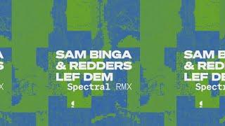 Sam Binga & Redders - Lef Dem (Spectral Remix)