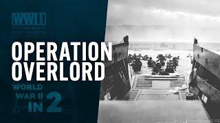 Operation Overlord: D-Day in Normandy | WWII IN 2