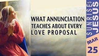 What Annunciation teaches about every Love Proposal | Sunrise with Jesus | 25 March | Divine TV