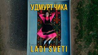 Ladi Sveti - Удмурт чика