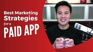 Best Marketing Strategies for a Paid App