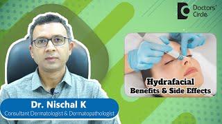 Benefits of HYDRA FACIAL for Glowing, Supple Skin #skincare - Dr. Nischal K | Doctors' Circle