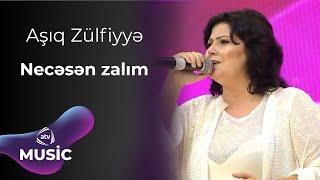 Aşıq Zülfiyyə  - Necəsən zalım