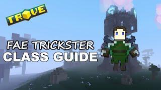 Trove™ - Fae Trickster | Class Guide |